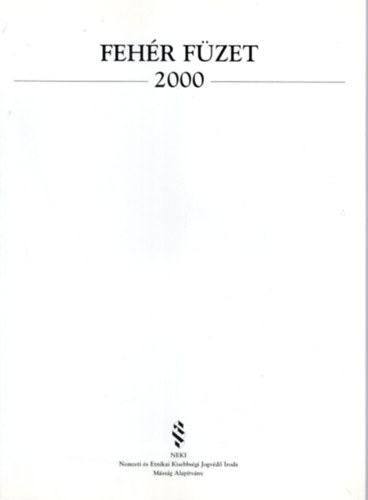 DR. Furmann Imre - Feh�r F�zet 2000 - A Nemzeti �s Etnikai Kisebbs�gi Jogv�d� Iroda besz�mol�ja