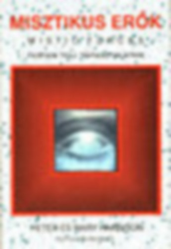 Harrison Mary- Peter - Misztikus erk - Testen tli tapasztalatok