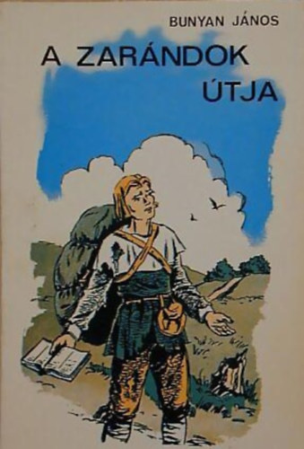 Bunyan Jnos - A zarndok tja - A jelenval vilgbl az eljvendbe