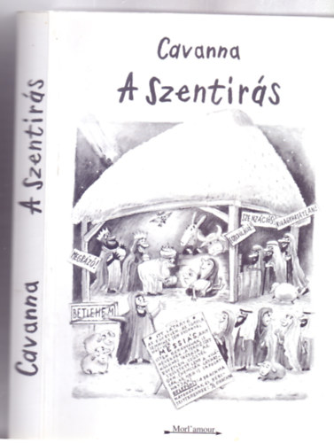 Fordította: Takács M. József, Szerkesztette: Zsámboki Mária Cavanna - A Szentírás ---- Isten kalandjai - A kis Jézus kalandjai ( Les écritures: les aventures de Dieu et du petit Jésus)