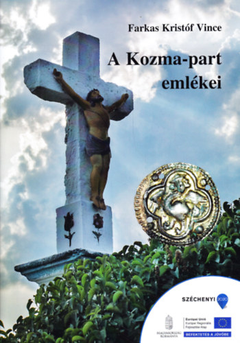 Farkas Kristóf Vince - A Kozma-part emlékei