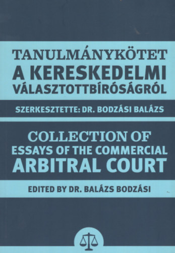 Dr. Bodzsi Balzs  (szerk.) - Tanulmnyktet a kereskedelmi vlasztottbrsgrl