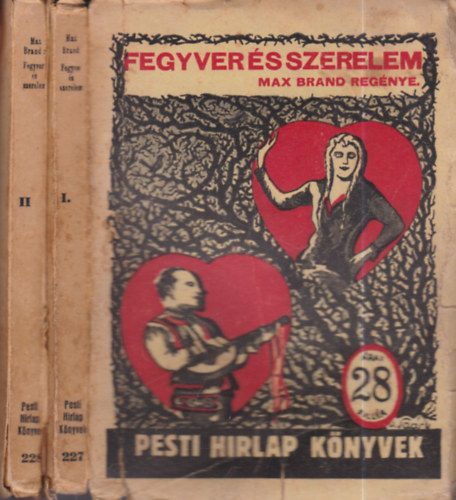 Max Brand - Fegyver �s szerelem I-II. (Pesti Hirlap k�nyvek)