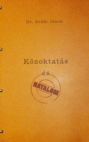 Dr. Szüdi János - Közoktatás és hatalom