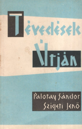 Palotay Sndor; Szigeti Jen - Tvedsek tjn