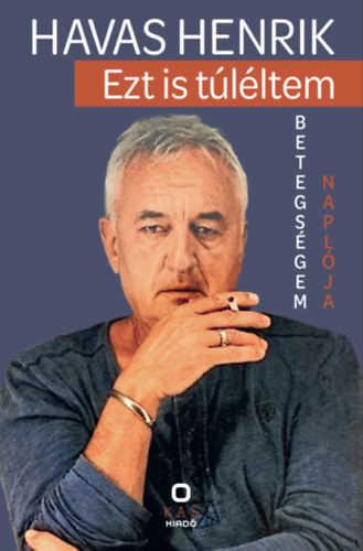 Havas Henrik - Ezt is t�l�ltem - Betegs�gem napl�ja