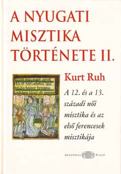 Kurt Ruh - A nyugati misztika trtnete II.