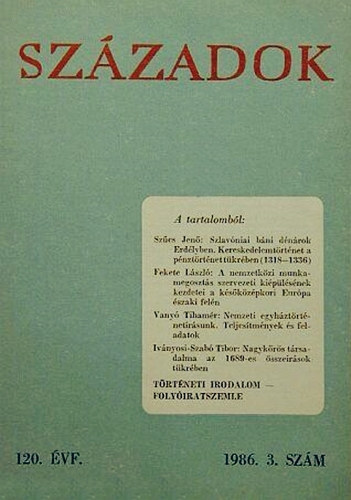 Szzadok - A Magyar Trtnelmi Trsulat kzlnye 120. vf., 1986. 3. szm