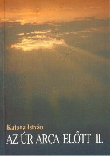 Katona Istvn - Az r arca eltt II.