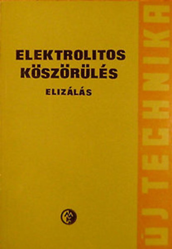 R�th Andr�s  (�ssze�ll�totta �s szerkesztette) - Elektrolitos k�sz�r�l�s (eliz�l�s)