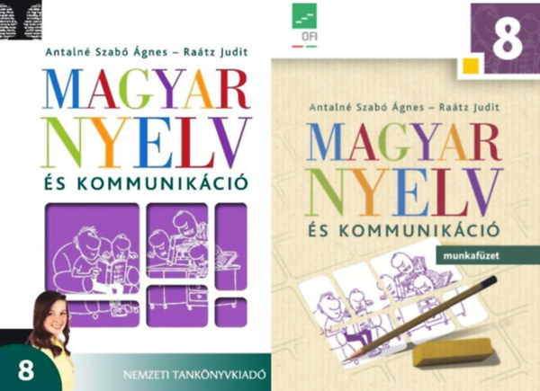 Ra�tz Judit Antaln� Szab� �gnes - Magyar nyelv �s kommunik�ci� Tank�nyv + Munkaf�zet 8.o.