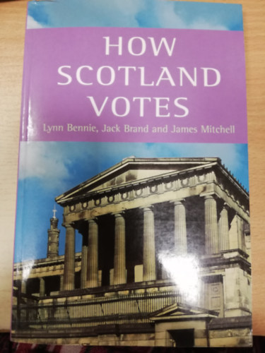 Jack Brand, James Mitchell Lynn Bennie - How Scotland votes