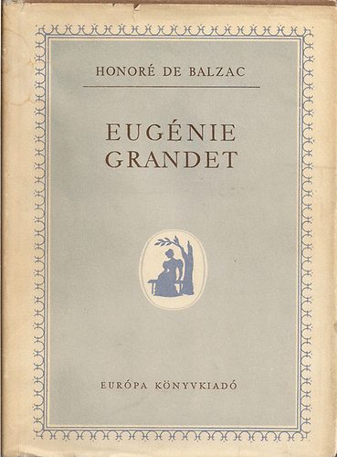 Balzac - Eug�nie Grandet-A h�zass�gi szerz�d�s