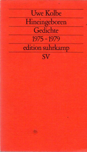Uwe Kolbe - Hineingeboren Gedichte 1975-1979
