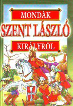 Bcsi Gy. Antal - Mondk Szent Lszl kirlyrl