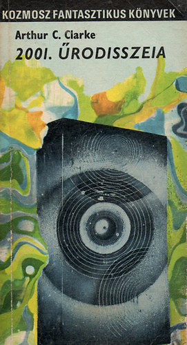 Arthur C. Clarke - 2001. rodisszeia
