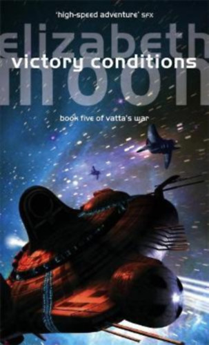 Elizabeth Moon - Victory Conditions : Vatta's War: Book Five - Gyzelmi felttelek: Vatta hborja: tdik knyv (angol nyelven)