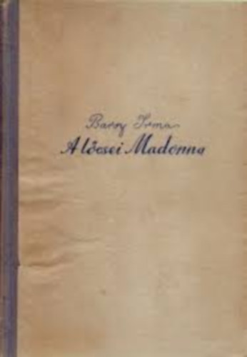 Barsy Irma - A l�csei madonna