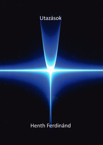 Henth Ferdin�nd - Utaz�sok