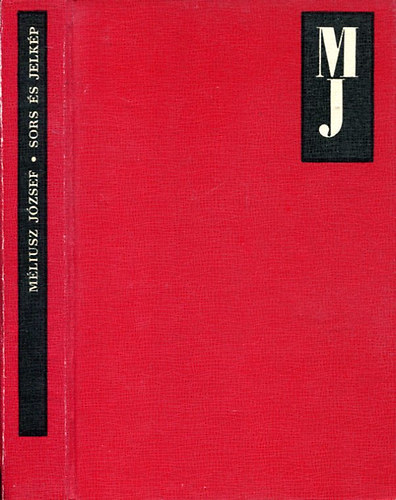 Méliusz József - Sors és jelkép avagy egy erdélyi utazás regénye ezerkilencszáz...