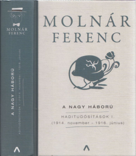 Molnár Ferenc - A Nagy Háború - Haditudósítások I.