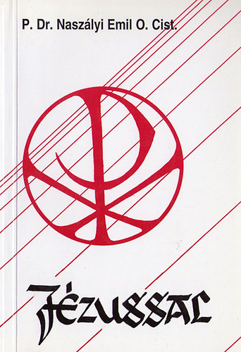 P.Dr.Nasz�lyi Emil O.Cist. - J�zussal