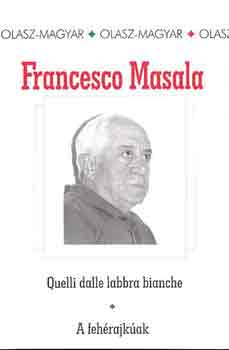 Francesco Masala - A fehrajkak/Quelli dalle labbra bianche