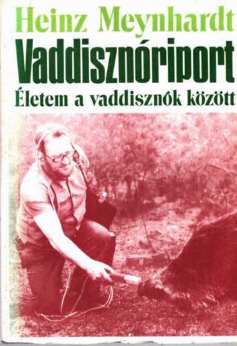 Heinz Meynhardt - Vaddisznriport
