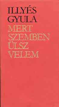 Illys Gyula - Mert szemben lsz velem