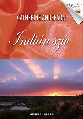 Kurta Zsuzsanna  Catherine Anderson (szerk.) - Indin szv - Indin tetralgia 2. ktet (Comanche Heart) - Romantikus Regnyek sorozat