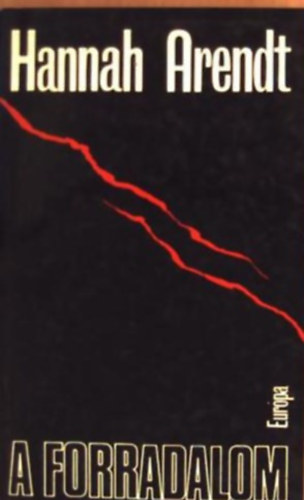 Hannah Arendt - A forradalom