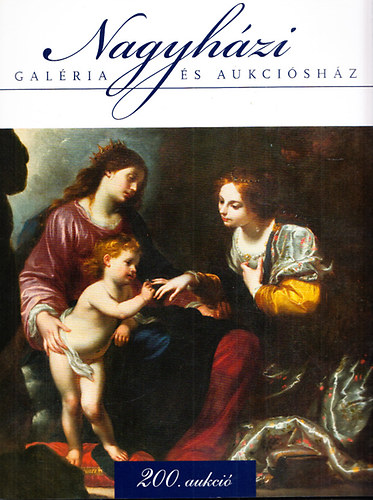 Nagyházi Galéria és Aukciósház 200. jubileumi aukció (2014. május 27-29.)