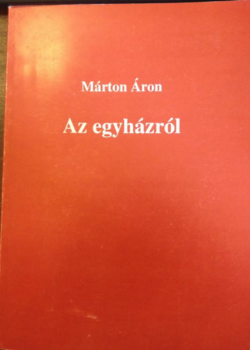 Mrton ron - Az egyhzrl