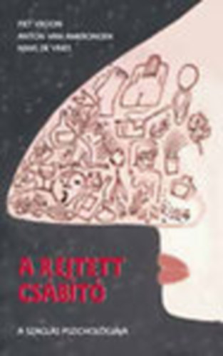 Hans de Vries; Anton van Amerongen; Piet Vroon - A rejtett csábító - A szaglás pszichológiája