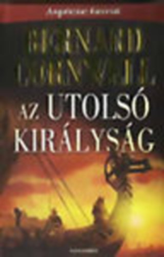 Bernard Cornwell - Az utols� kir�lys�g