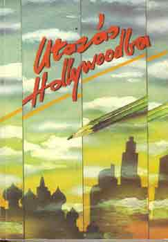 Gereben Ágnes (szerk.) - Utazás Hollywoodba