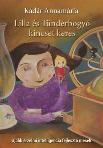 Kádár Annamária - Lilla és Tündérbogyó kincset keres