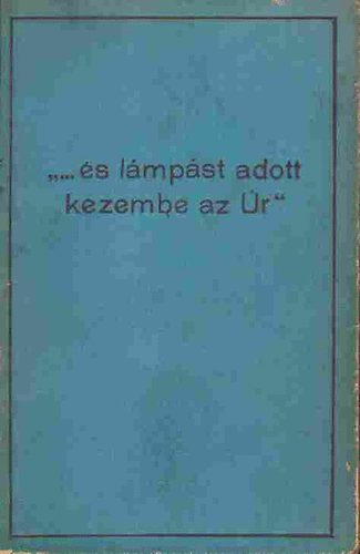 B. S. Aldrich - "...�s l�mp�st adott kezembe az �r"