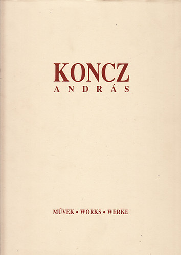 Koncz Andrs: Mvek-Works-Werke 1974-1998 (Dediklt)