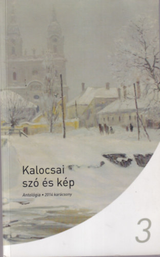 Balogh Csaba Zoltn, Grf Jzsef Nmeth Sndor - Kalocsai sz s kp 3. sz. Antolgia 2014 karcsony
