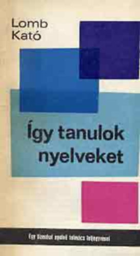 Lomb Kató - Így tanulok nyelveket