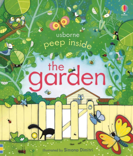 Anna Milbourne Simona Dimitri  (illus.) - Usborne: Peep Inside The Garden