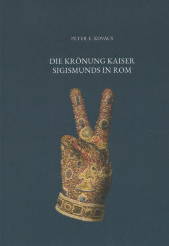 E.kov�cs P�ter - Die Kr�nung Kaiser Sigismunds in Rom