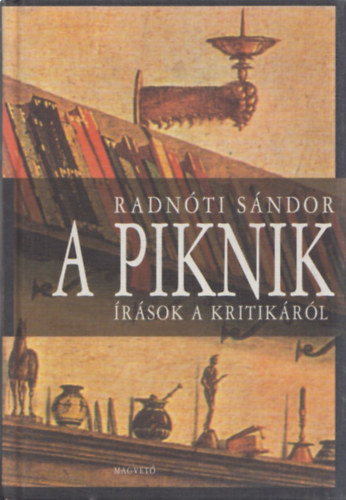 Radnti Sndor - A piknik - rsok a kritikrl