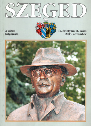 Tandi Lajos - SZEGED. A v�ros foly�irata. 15. �vfolyam,11. sz�m, 2003. november.