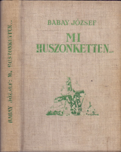 Babay József - Mi, huszonketten...(Diákregény)