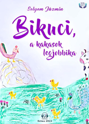 Selyem Jázmin - Bikuci, a kakasok legjobbika