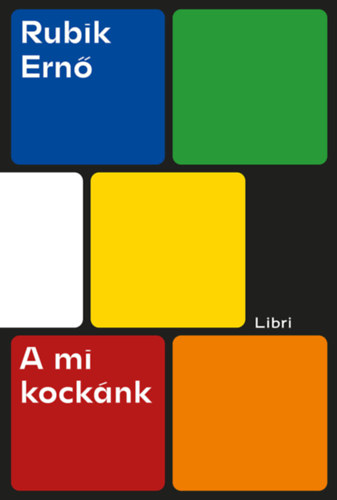 Rubik Ern - A mi kocknk