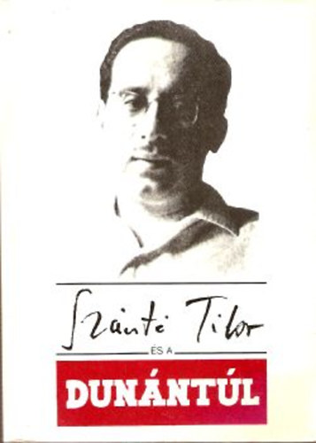 T�sk�s Tibor - Sz�nt� Tibor �s a Dun�nt�l