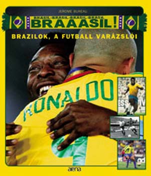 Jerome Bureau - Brazilok, a futball var�zsl�i